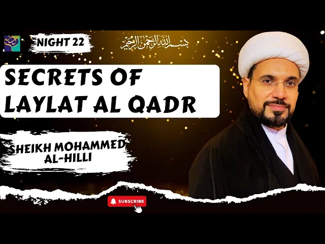 ⁣Secrets of LAYLAT AL QADR | Night 22 | Sheikh Mohammed Al-Hilli | Ramadhan 2022