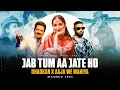 Lagu Jab Tum Aa Jate Ho X Dhadkan X Aaja We Mahiya - Mashup | Imran Khan X Mani Chopra | Love Mashup 2025