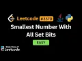 LeetCode Daily 3370 Smallest Number With All Set Bits Easy Solution Walkthrough