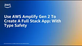 Use AWS Amplify Gen 2 To Create A Full Stack App With Type Safety AWS Events