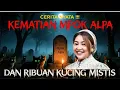 Download Lagu Cerita Nyata ‼️ Kematian Mpok Alpa dan Misteri Ribuan Kucing Di Kuburannya