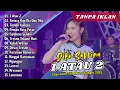 Download Lagu 1 Atau 2, Antara Kau Dia Dan Aku, Tombo Kangen - Dike Sabrina Full Album Terbaru 2025 Dangdut Koploo