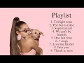 Download Lagu Ariana grande playlist (updated)