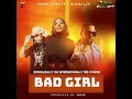 Download Lagu Bad Girl - Donnaadja X Ylb International X Tee-s Papah X Piano Connect Globally
