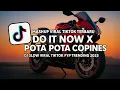Download Lagu DJ DUIT DUIT NOW X POTA POTA COPINES DJ VIRAL TIKTOK TERBARU