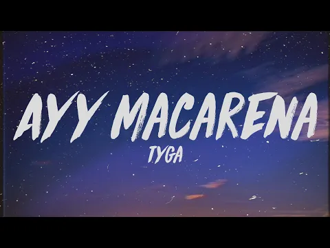 Download MP3 Tyga - Ayy Macarena (Lyrics)