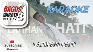Download KARAOKE ! LATIHAN HATI - BAGUS WIRATA || ORIGINAL MUSIC MP3