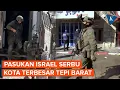 Lagu Israel Lancarkan Serangan Besar-besaran ke Kota Hebron di Tepi Barat
