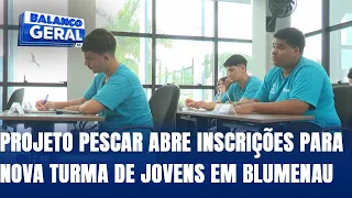 Projeto Pescar abre inscrições para nova turma de jovens em Blumenau
