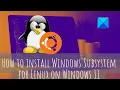 How to install or remove WSL from Windows 11