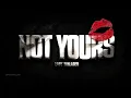 Lady Binlanden - Not Yours (Clean)