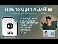 How to Open AED Files After Effects Script