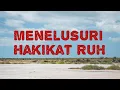 Download Lagu Menelusuri hakikat ruh