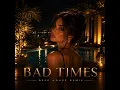Bad Times (Deep House Remix)
