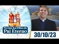 Download Lagu O Santo Terço dos Filhos do Pai Eterno - Matutino - 30/10/23