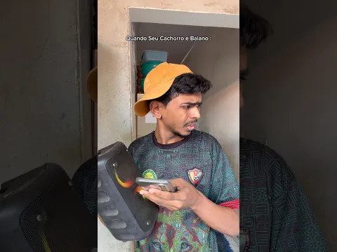 Quando Seu Cachorro é Baiano