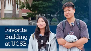 We Ask What is your favorite building at UCSB