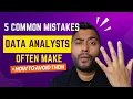 5 Common Data Analyst Mistakes and How To Avoid Them