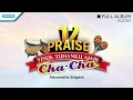 Download Lagu 12 Praise Cha Cha (Yesus Tuhanku Ajaib) - Maranatha Singers (Full Album Audio)