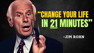 Change Your Life in 21 Minutes - Jim Rohn Motivation