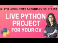 Live python project Announcement Python Project for resume python programming Live 9th April
