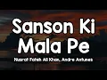 Lagu Sanson Ki Mala Pe (Lyrics) - Nusrat Fateh Ali Khan, Andre Antunes 🎶 | Prem ke rang mein aisi dubi✨