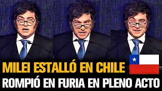 MILEI ESTALLÓ EN CHILE 🇨🇱 ROMPIÓ EN FURIA EN PLENO ACTO