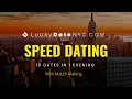 Lucky Speed Dating NYC with MatchMaking experience