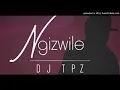 DJ Tpz ft Ma Eve - Ngizwile
