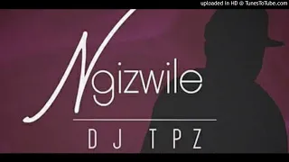 dj tpz ft ma eve ngizwile