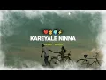 Lagu kareyale ninna kannada song | (slowed+reverb) kannada love songs
