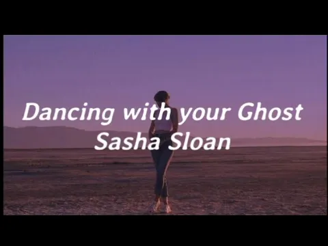 Download MP3 Sasha Sloan - Dancing with your Ghost (lyrics)