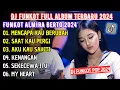 Download Lagu DJ FUNKOT ALMIRA BERTO FULL ALBUM 2024 - DJ FUNKOT MENGAPA KAU BERUBAH - DJ FUNKOT SAAT KAU PERGI