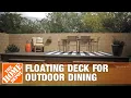 Floating Deck Decorated for Outdoor Dining The Home Depot