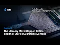 The Memory Maze Copper Optics and the Future of AI Data Movement