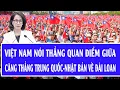 Lagu Thế giới hôm nay: Việt Nam nói thẳng quan điểm giữa căng thẳng Trung Quốc-Nhật Bản về Đài Loan