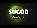 SUGOD by Sandwich