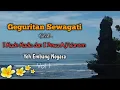 Geguritan Sewagati oleh I Made Madia dan I Dewa Aji Wanten || Yeh Embang Negara || Vol 1