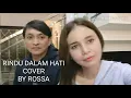 Download Lagu Rindu Dalam Hati Cover by Rossa ( Arsy widianto x Brisia Jodie)