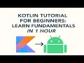 Kotlin Tutorial for Beginners Learn Fundamentals in 1 Hour Android Development Series