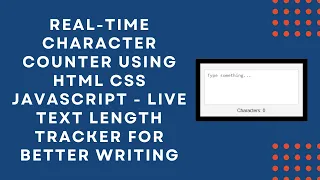 Real-Time Character Counter with HTML CSS and JavaScript Step-by-Step Guide