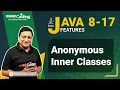 Anonymous Inner Class in Java Class without name Java 8-17 New Features