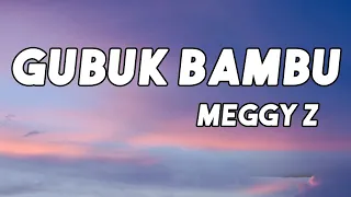 gubuk bambu meggy z lirik