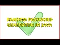 Random password generator in Java 3 Solutions