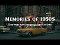 Lagu First love in 1950 | Nostalgic Oldies Playlist -1950s