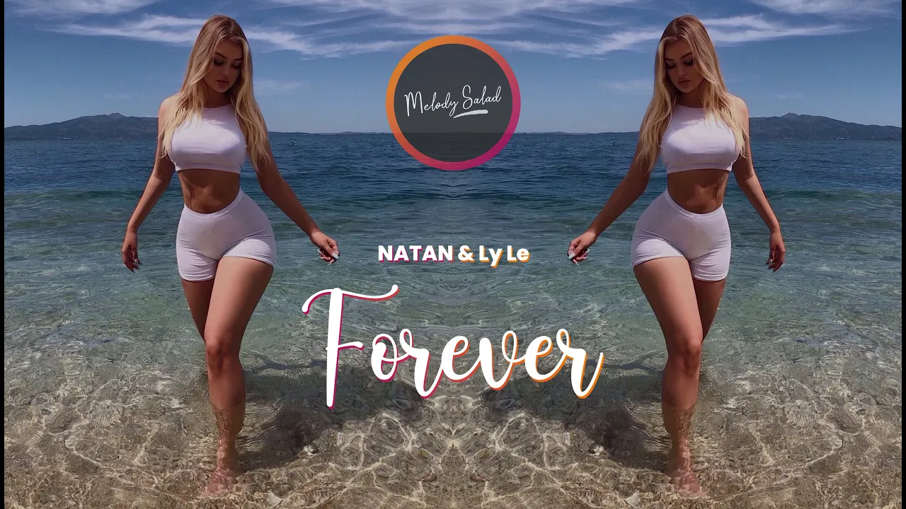 NATAN & Ly Le - Forever