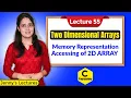 C - 55 Access Array Elements Memory Representation of 2D Arrays C Programming Tutorials