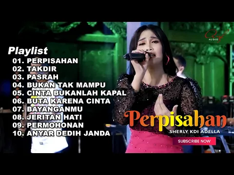 Download MP3 PERPISAHAN - SHERLY KDI FULL ALBUM TERBARU OM ADELLA 2024