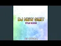 Download Lagu DJ New Smit Title Song