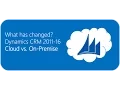 Webinar What has changed Dynamics CRM 2011 13 15 all the way to 2016 Cloud vs On-Premise